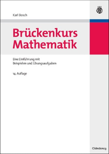 Brückenkurs Mathematik: Eine Einführung mit Beispielen und Übungsaufgaben (German Edition