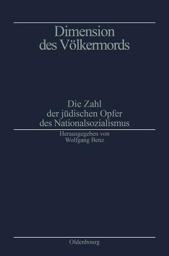 Dimension des Völkermords: Die Zahl der jüdischen Opfer des Nationalsozialismus (Quellen und Darstellungen zur Zeitgeschichte, 33) (German Edition