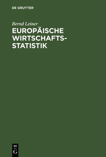 Europäische Wirtschaftsstatistik: Geschichte, Daten, Hintergründe (German Edition