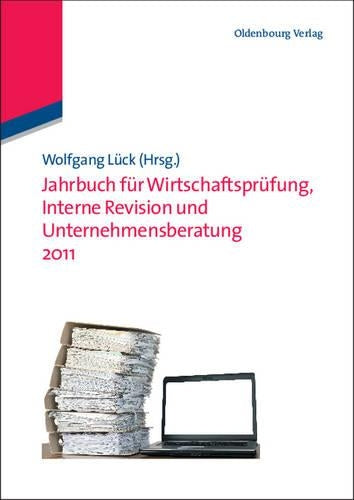Jahrbuch für Wirtschaftsprüfung, Interne Revision und Unternehmensberatung 2011 (Jahrbücher Wirtschaftsprüfung, Interne Revision und Unternehmensberatung) (German Edition