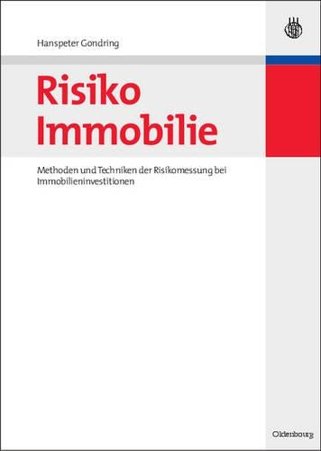 Risiko Immobilie: Methoden und Techniken der Risikomessung bei Immobilieninvestitionen (German Edition