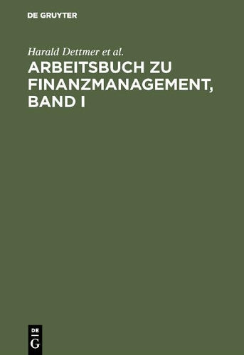 Arbeitsbuch zu Finanzmanagement, Band I (German Edition