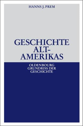 Geschichte Altamerikas (Oldenbourg Grundriss der Geschichte, 23) (German Edition