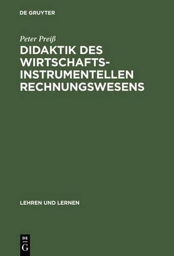 Didaktik des wirtschaftsinstrumentellen Rechnungswesens (Lehren und Lernen) (German Edition