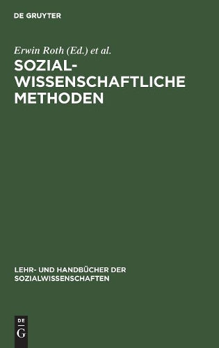 Sozialwissenschaftliche Methoden: Lehr- und Handbuch für Forschung und Praxis (Lehr- und Handbücher der Sozialwissenschaften) (German Edition