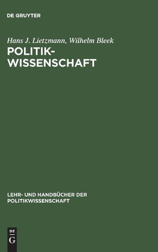 Politikwissenschaft: Geschichte und Entwicklung in Deutschland und Europa (Lehr- und Handbücher der Politikwissenschaft) (German Edition