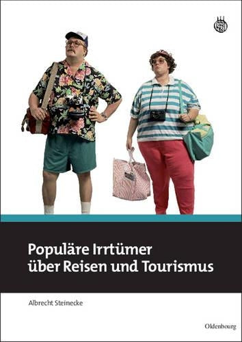 Populäre Irrtümer über Reisen und Tourismus (German Edition