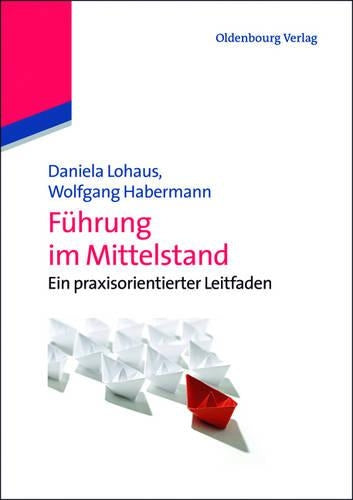 Führung im Mittelstand: Ein praxisorientierter Leitfaden (German Edition
