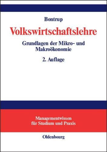 Volkswirtschaftslehre: Grundlagen der Mikro- und Makroökonomie (Managementwissen für Studium und Praxis) (German Edition