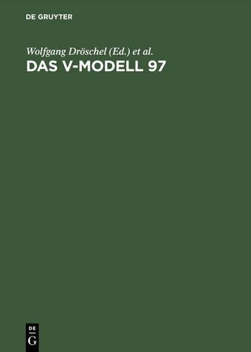 Das V-Modell 97: Der Standard für die Entwicklung von IT-Systemen mit Anleitung für den Praxiseinsatz (German Edition