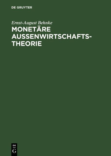 Monetäre Außenwirtschaftstheorie (German Edition