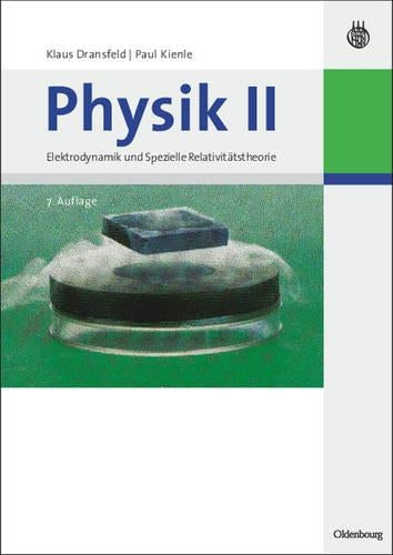 Physik II: Elektrodynamik und Spezielle Relativitätstheorie (German Edition