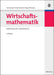 Wirtschaftsmathematik: Einführendes Lehr- und Arbeitsbuch (German Edition