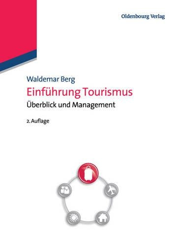 Einführung Tourismus: Überblick und Management (German Edition