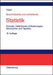 Beschreibende und schließende Statistik: Formeln, Definitionen, Erläuterungen, Stichwörter und Tabellen (German Edition