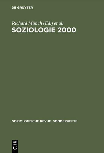 Soziologie 2000: Kritische Bestandsaufnahmen zu einer Soziologie für das 21. Jahrhundert (Soziologische Revue. Sonderhefte, 5) (German Edition