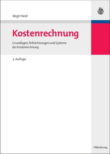 Kostenrechnung: Grundlagen, Teilrechnungen und Systeme der Kostenrechnung (Lehr- und Handbücher der Betriebswirtschaftslehre) (German Edition