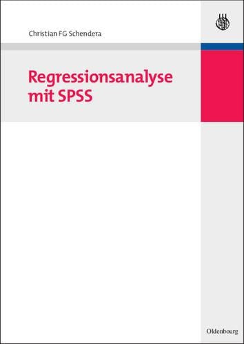 Regressionsanalyse mit SPSS (German Edition