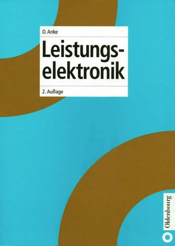 Leistungselektronik (Elektronik in der Praxis) (German Edition