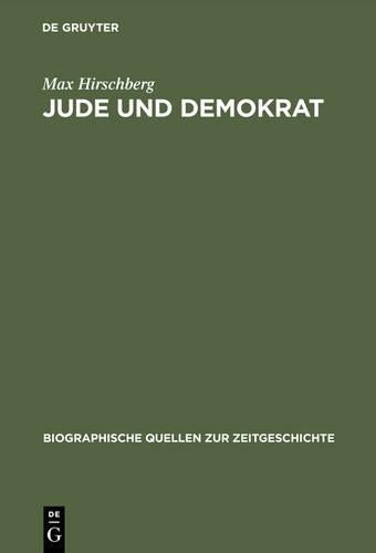 Jude und Demokrat: Erinnerungen eines Münchener Rechtsanwalts 1883 bis 1939 (Biographische Quellen zur Zeitgeschichte, 20) (German Edition