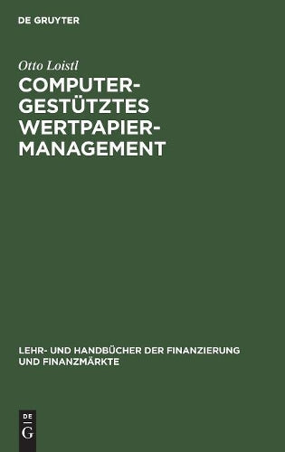 Computergestütztes Wertpapiermanagement (Lehr- und Handbücher der Finanzierung und Finanzmärkte) (German Edition