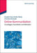 Online-Kommunikation: Grundlagen, Praxisfelder und Methoden (Kommunikationswissenschaft kompakt) (German Edition