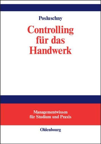 Controlling für das Handwerk: Durchgängige Fallstudie mit Softwareunterstützung (Managementwissen für Studium und Praxis) (German Edition
