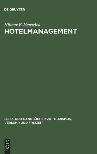 Hotelmanagement: Planung und Kontrolle (Lehr- und Handbücher zu Tourismus, Verkehr und Freizeit) (German Edition