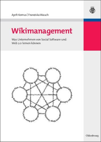 Wikimanagement: Was Unternehmen von Social Software und Web 2.0 lernen können (German Edition