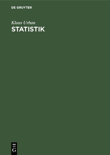 Statistik: Einführung in die statistische Methodenlehre für Wirtschaft- und Sozialwissenschaftler (German Edition