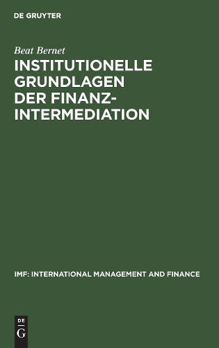 Institutionelle Grundlagen der Finanzintermediation (IMF: International Management and Finance) (German Edition