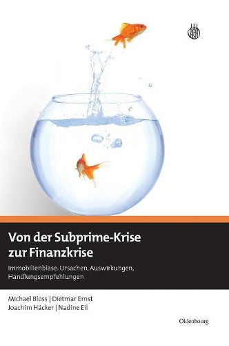 Von der Subprime-Krise zur Finanzkrise: Immobilienblase: Ursachen, Auswirkungen, Handlungsempfehlungen (German Edition