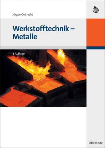 Werkstofftechnik - Metalle (Oldenbourg Lehrbücher für Ingenieure) (German Edition