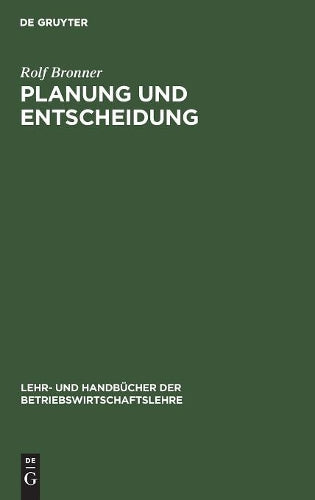 Planung und Entscheidung: Grundlagen - Methoden - Fallstudien (Lehr- und Handbücher der Betriebswirtschaftslehre) (German Edition