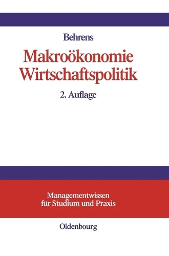 Makroökonomie – Wirtschaftspolitik: Einführung (Managementwissen für Studium und Praxis) (German Edition
