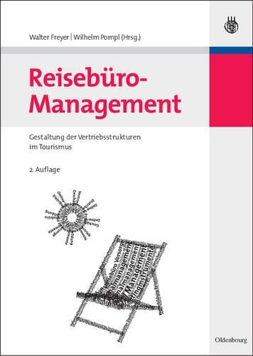 Reisebüro-Management: Gestaltung der Vertriebsstrukturen im Tourismus (Lehr- und Handbücher zu Tourismus, Verkehr und Freizeit) (German Edition