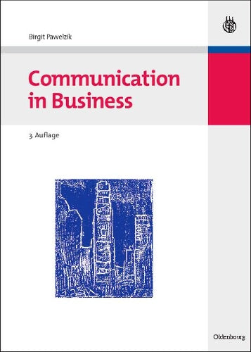Communication in Business (Lehr- und Handbücher zu Sprachen und Kulturen) (German Edition