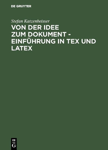 Von der Idee zum Dokument - Einführung in TEX und LATEX (German Edition