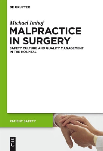 Malpractice in Surgery: Safety Culture and Quality Management in the Hospital (Patient Safety, 6