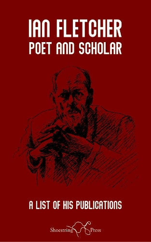 Ian Fletcher: Poet and Scholar