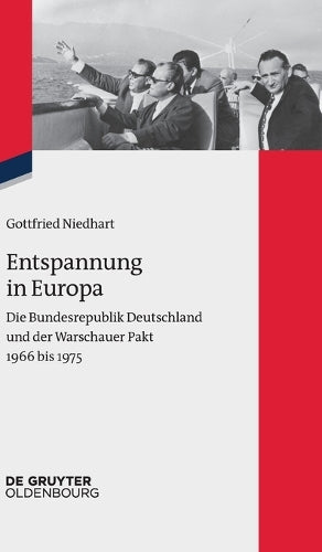 Entspannung in Europa: Die Bundesrepublik Deutschland und der Warschauer Pakt 1966 bis 1975 (Zeitgeschichte im Gespräch, 19) (German Edition