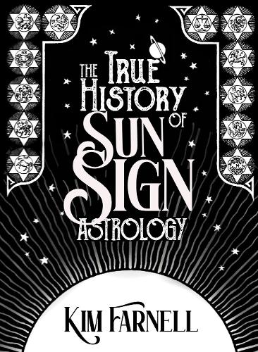 The True History of Sun Sign Astrology