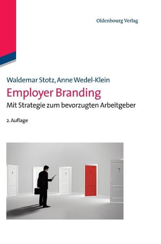 Employer Branding: Mit Strategie zum bevorzugten Arbeitgeber (German Edition