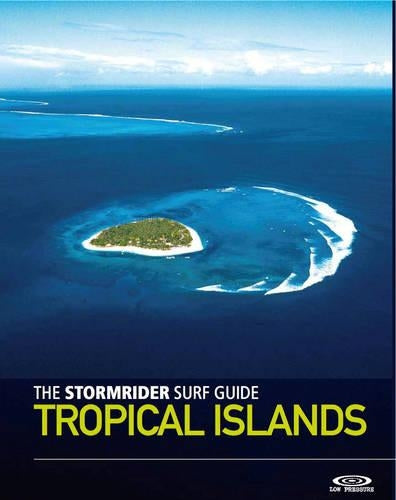 The Stormrider Surf Guide Tropical Islands