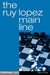 The Ruy Lopez Main Line