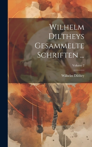 Wilhelm Diltheys Gesammelte Schriften ...; Volume 2