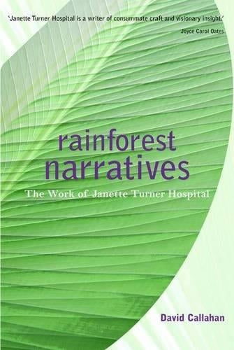 RainForest Narratives: The Work of Janette Turner Hospital