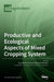 Productive and Ecological Aspects of Mixed Cropping System