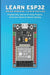 Learn Esp32 Arduino Interfacing - A Step by Step Guide