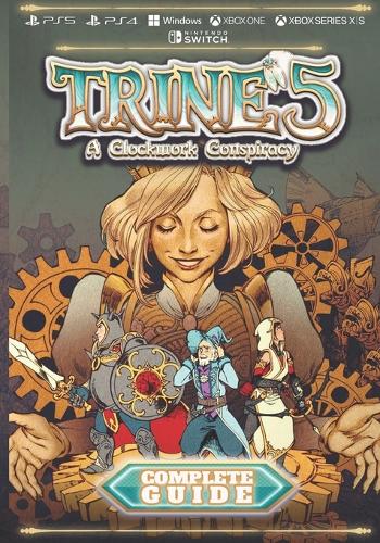 Trine 5 A Clockwork Conspiracy Complete Guide
